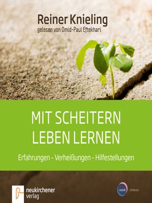 cover image of Mit Scheitern leben lernen--Erfahrungen--Verheißungen--Hilfestellungen